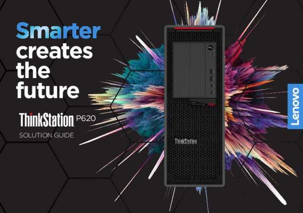Lenovo P620 Solution Guide: Smarter creates the future