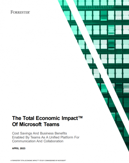 The Total Economic Impact™ Of Microsoft Teams